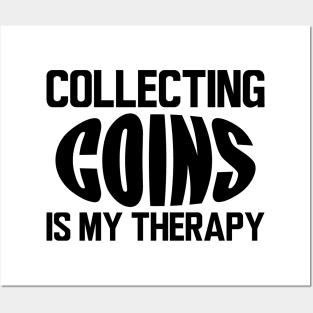 Collecting Coins is my therapy Posters and Art